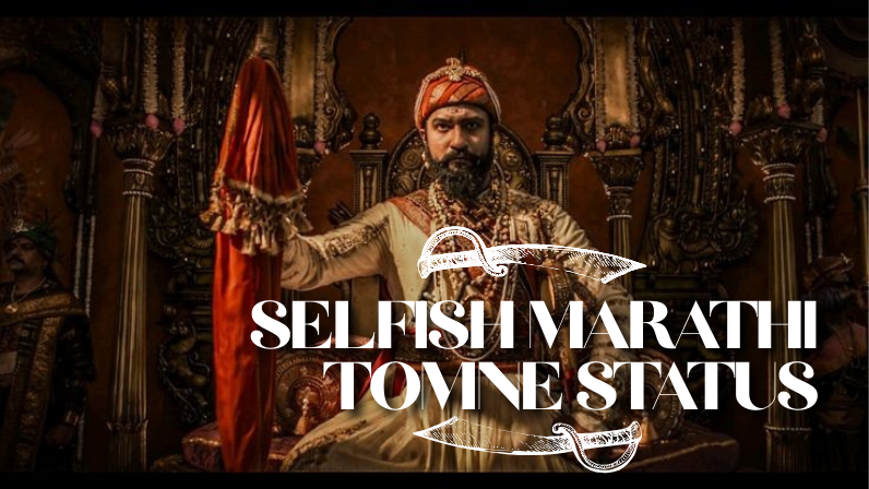 Selfish Marathi Tomne Status